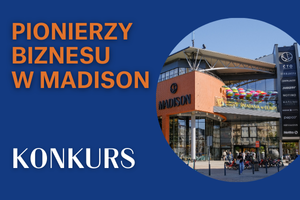 Zdjęcie artykułu Masz pomysł na biznes? Madison otwiera przed Tobą drzwi!