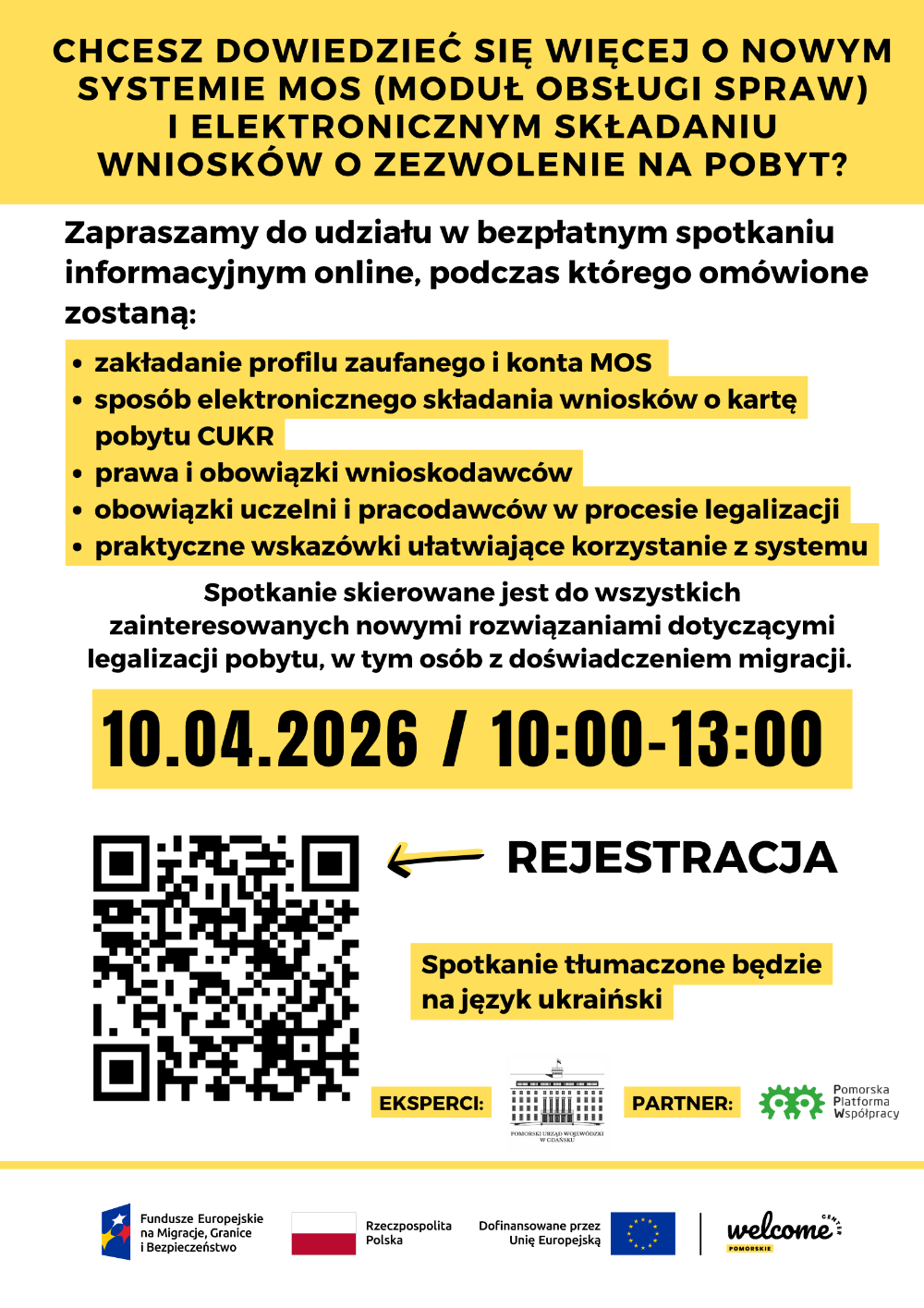 Plakat informacyjny zapraszający na bezpłatne spotkanie online dotyczące systemu MOS i elektronicznego składania wniosków o zezwolenie na pobyt. W programie m.in. zakładanie profilu zaufanego, składanie wniosków, prawa i obowiązki wnioskodawców oraz praktyczne wskazówki. Spotkanie odbędzie się 10 kwietnia 2026 r. w godzinach 10:00–13:00. Na plakacie znajduje się kod QR do rejestracji oraz informacja o tłumaczeniu na język ukraiński.